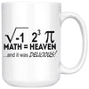Funny Math Mug I Ate Some Pie And It Was Delicious 15oz White Coffee Mugs