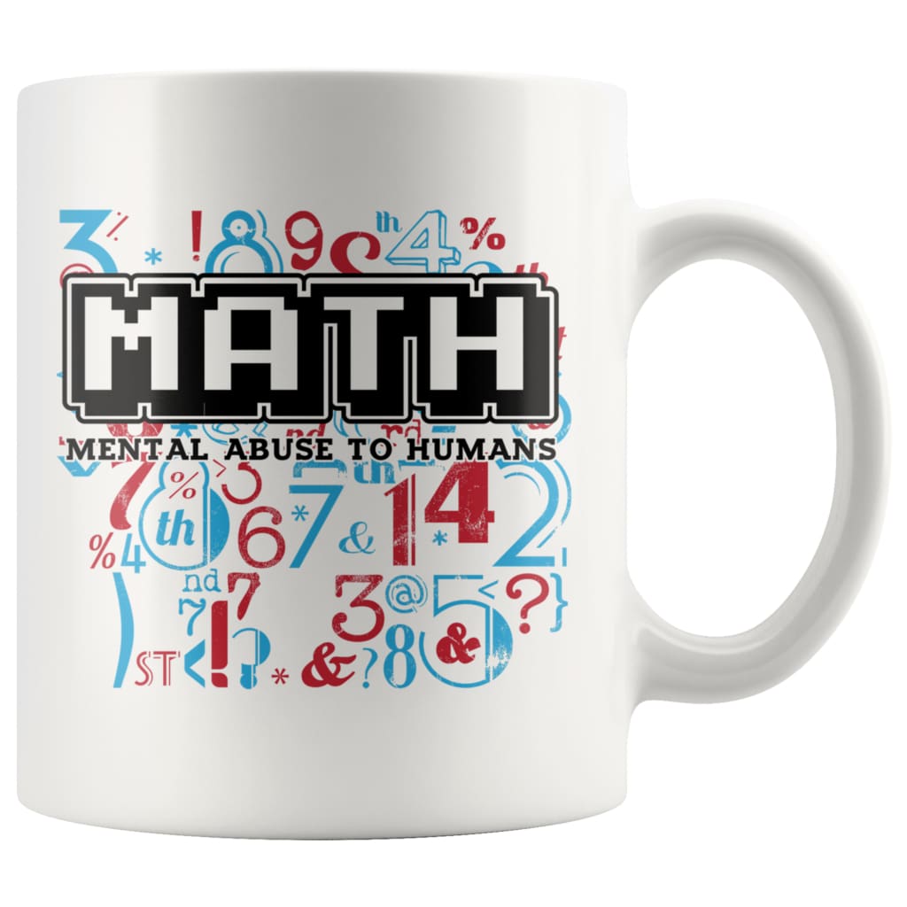 Funny Math Mug Mental Abuse To Humans 11oz White Coffee Mugs