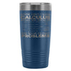 Funny Math Travel Mug Some Days I Wish Calculus 20oz Stainless Steel Tumbler