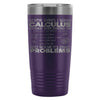 Funny Math Travel Mug Some Days I Wish Calculus 20oz Stainless Steel Tumbler