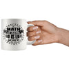 Funny Mathematics Mug Maths Hard So Is Life Get Over It 11oz White Coffee Mugs