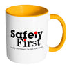 Funny Mug Safety First I Really Dont Want To Call White 11oz Accent Coffee Mugs