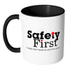 Funny Mug Safety First I Really Dont Want To Call White 11oz Accent Coffee Mugs