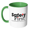 Funny Mug Safety First I Really Dont Want To Call White 11oz Accent Coffee Mugs