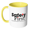 Funny Mug Safety First I Really Dont Want To Call White 11oz Accent Coffee Mugs