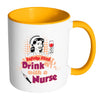 Funny Nurse Mug Safety First Drink With A Nurse White 11oz Accent Coffee Mugs