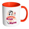 Funny Nurse Mug Safety First Drink With A Nurse White 11oz Accent Coffee Mugs