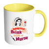 Funny Nurse Mug Safety First Drink With A Nurse White 11oz Accent Coffee Mugs