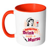 Funny Nurse Mug Safety First Drink With A Nurse White 11oz Accent Coffee Mugs