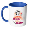 Funny Nurse Mug Safety First Drink With A Nurse White 11oz Accent Coffee Mugs