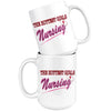 Funny Nurse Mug The Hottest Girls Nursing 15oz White Coffee Mugs