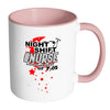 Funny Nursing Mug Night Shift Nurse White 11oz Accent Coffee Mugs