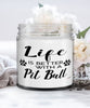 Funny Pit Bull Candle Life Is Better With A Pit Bull 9oz Vanilla Scented Candles Soy Wax