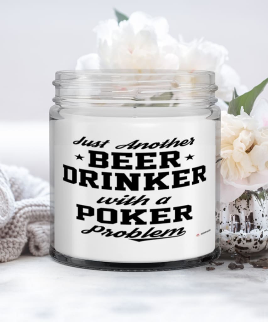 Funny Poker Candle Just Another Beer Drinker With A Poker Problem 9oz Vanilla Scented Candles Soy Wax