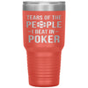 Funny Poker Tumbler Gift Tears Of The People I Beat In Poker Laser Etched 30oz Stainless Steel Tumbler