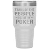 Funny Poker Tumbler Gift Tears Of The People I Beat In Poker Laser Etched 30oz Stainless Steel Tumbler