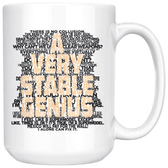Funny Political Trump Mug A Very Stable Genius 15oz White Coffee Mugs