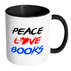 Funny Reading Mug Peace Love Books White 11oz Accent Coffee Mugs