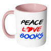 Funny Reading Mug Peace Love Books White 11oz Accent Coffee Mugs