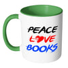 Funny Reading Mug Peace Love Books White 11oz Accent Coffee Mugs