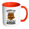 Funny Reading Mug Sorry My Weekend Plans Are White 11oz Accent Coffee Mugs