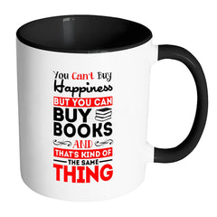 Funny Reading Mug You Can't Buy Happiness But White 11oz Accent Coffee Mugs