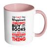 Funny Reading Mug You Can't Buy Happiness But White 11oz Accent Coffee Mugs