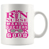 Funny RN Mug Nurse Making Doctors Look Good 11oz White Coffee Mugs