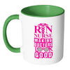 Funny RN Mug Nurse Making Doctors Look Good White 11oz Accent Coffee Mugs