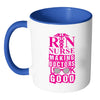 Funny RN Mug Nurse Making Doctors Look Good White 11oz Accent Coffee Mugs