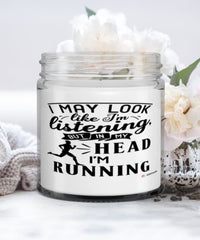 Funny Runner Candle I May Look Like I'm Listening But In My Head I'm Running 9oz Vanilla Scented Candles Soy Wax