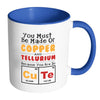 Funny Science Elements Mug You Must Be Made Of White 11oz Accent Coffee Mugs