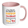 Funny Science Elements Mug You Must Be Made Of White 11oz Accent Coffee Mugs