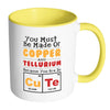 Funny Science Elements Mug You Must Be Made Of White 11oz Accent Coffee Mugs