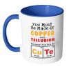 Funny Science Elements Mug You Must Be Made Of White 11oz Accent Coffee Mugs