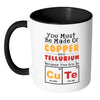 Funny Science Elements Mug You Must Be Made Of White 11oz Accent Coffee Mugs