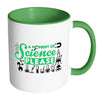 Funny Science Mug A Moment Of Science Please White 11oz Accent Coffee Mugs