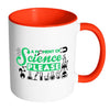 Funny Science Mug A Moment Of Science Please White 11oz Accent Coffee Mugs