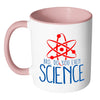 Funny Science Mug Bro, Do You Even Science White 11oz Accent Coffee Mugs