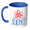 Funny Science Mug Bro, Do You Even Science White 11oz Accent Coffee Mugs