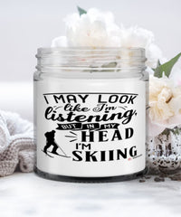 Funny Skiing Candle I May Look Like I'm Listening But In My Head I'm Skiing 9oz Vanilla Scented Candles Soy Wax