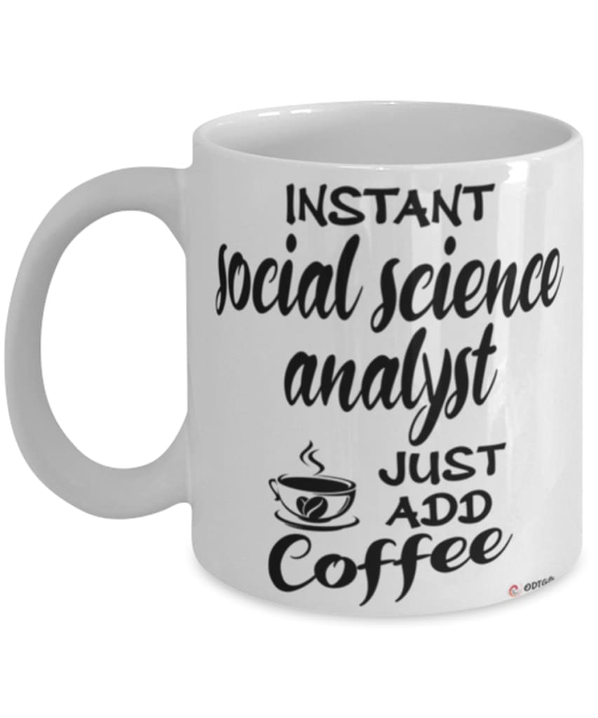 Funny Social Science Analyst Mug Instant Social Science Analyst Just Add Coffee Cup White