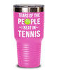 Funny Tennis Player Tumbler Gift Tears Of The People I Beat In Tennis Tumbler 20oz 30oz Stainless Steel