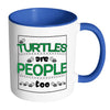 Funny Turtle Mug Turtles Are People Too White 11oz Accent Coffee Mugs