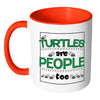 Funny Turtle Mug Turtles Are People Too White 11oz Accent Coffee Mugs