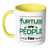 Funny Turtle Mug Turtles Are People Too White 11oz Accent Coffee Mugs