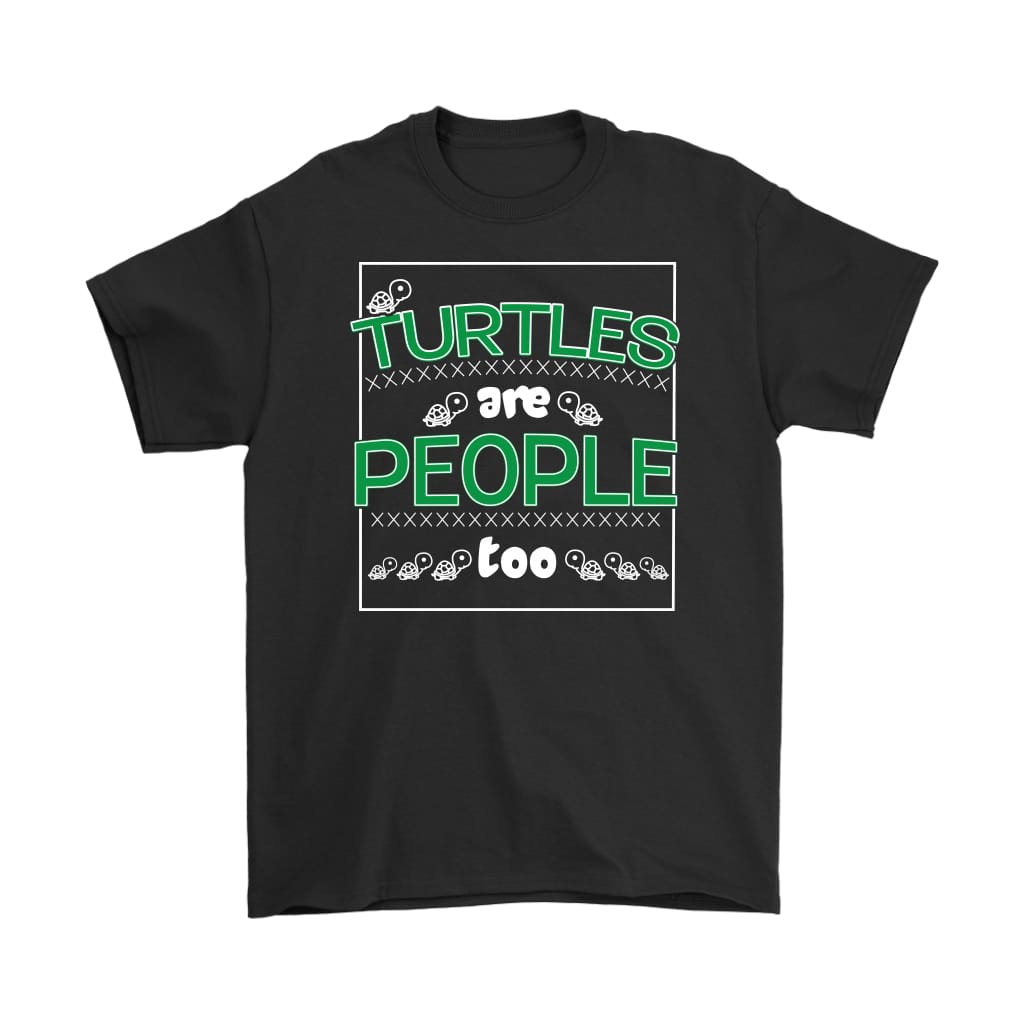 Funny Turtle Shirt Turtles Are People Too Gildan Mens T-Shirt