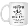 Funny Underwriter Mug Being An Underwriter Is Easy It's Like Riding A Bike Except Coffee Cup 11oz White XP8434