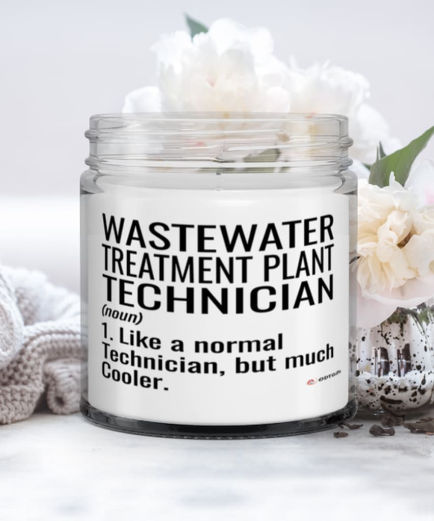 Funny Wastewater Treatment Plant Technician Candle Like A Normal Technician But Much Cooler 9oz Vanilla Scented Candles Soy Wax