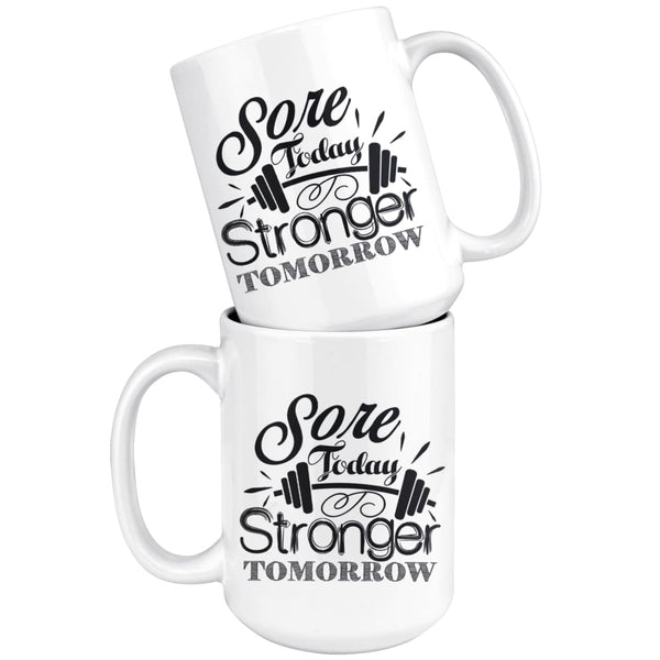 Funny Coffee Mug for Gymer from Friends Gifts for Fitness Lovers Fitness Sore Today Strong Tomorrow White Ceramic 11 15oz Tea Cup Gifts for Men Women